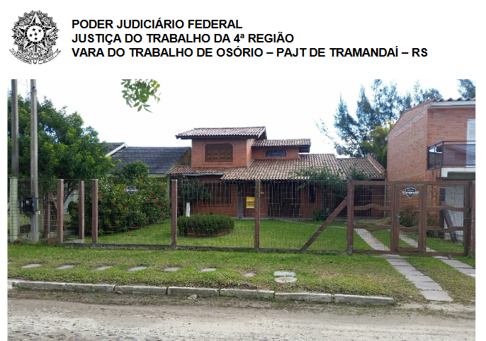 POSTO AVANÇADO DA JUSTIÇA DO TRABALHO DE TRAMANDAÍ - VENDA JUDICIAL DE RESIDÊNCIA EM IMBÉ -